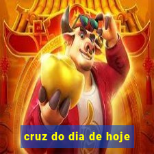 cruz do dia de hoje